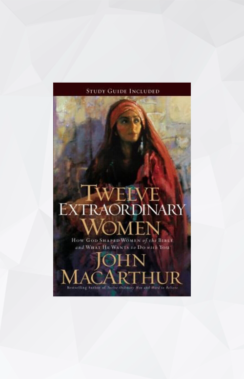 Extraordinary Women, How God Shaped Twelve Women of the Bible image 0