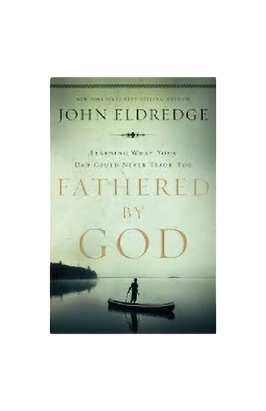 Fathered By God, Learning What Dad Could Never Teach You image 0