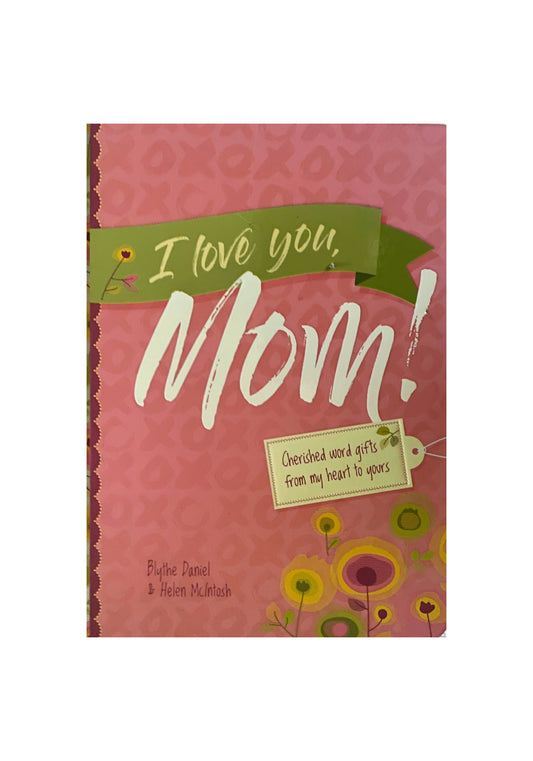 I Love You Mom, Cherished Word Gifts from My Heart to Yours image 0
