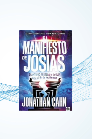 El Manifiesto de Josías El Antiguo Misterio Y La Guía Para El Fin de Los Tiempos image 0